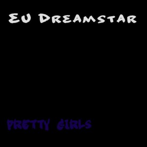 ดาวน์โหลดและฟังเพลง Pretty Girl พร้อมเนื้อเพลงจาก EU Dreamstar