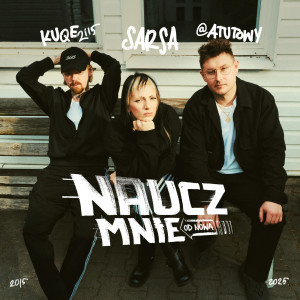 收聽Sarsa的Naucz mnie (od nowa)歌詞歌曲