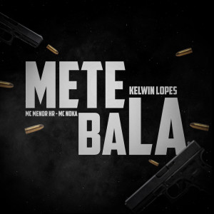Listen to Mete Bala (Explicit) song with lyrics from MC MENOR HR