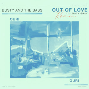 Out Of Love (Ouri Remix)