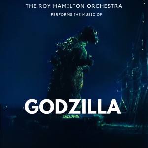 Album Godzilla (Music from the Motion Picture) from Roy Hamilton Orchestra