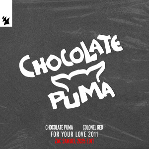 Chocolate Puma的專輯For Your Love 2011 (Zac Samuel 2025 Edit)
