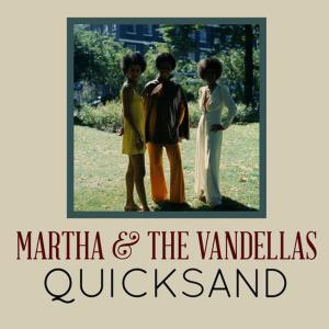 Martha & The Vandellas的專輯Quicksand