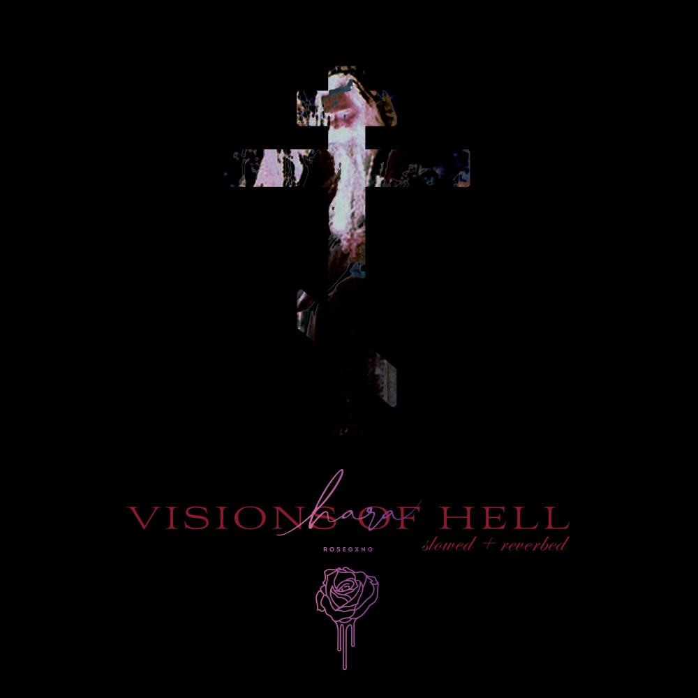 visions of hell (slowed + reverbed)