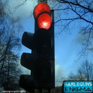 Listen to Fighting Traffic Lights song with lyrics from Harlequins Enigma