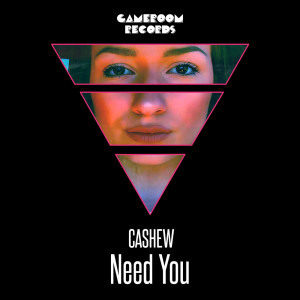 Listen to Need You song with lyrics from CASHEW