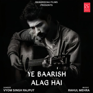 Vyom Singh Rajput的專輯Ye Baarish Alag Hai