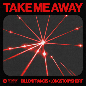 อัลบัม Take Me Away ศิลปิน Dillon Francis