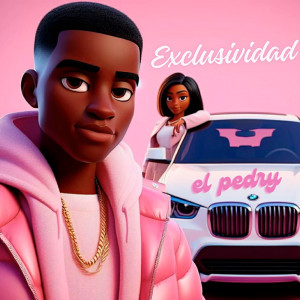 ดาวน์โหลดและฟังเพลง Exclusividad พร้อมเนื้อเพลงจาก el Pedry