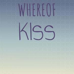 Whereof Kiss dari Various