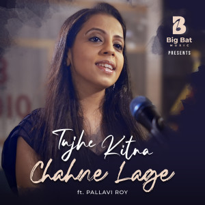 Pallavi Roy的專輯Tujhe Kitna Chahne Lage