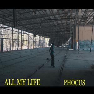 收聽Phocus的All My Life (Explicit)歌詞歌曲