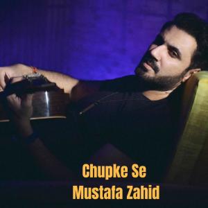 Mustafa Zahid的專輯Chupke Se