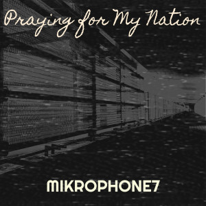 Album Praying for My Nation from Mikrophone7