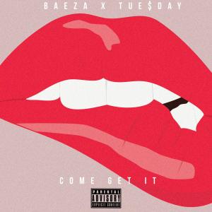 ดาวน์โหลดและฟังเพลง Come Get It (Explicit) พร้อมเนื้อเพลงจาก Baeza
