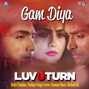 Listen to Gam Diya (From "Luv U Turn") song with lyrics from Mohit Chauhan