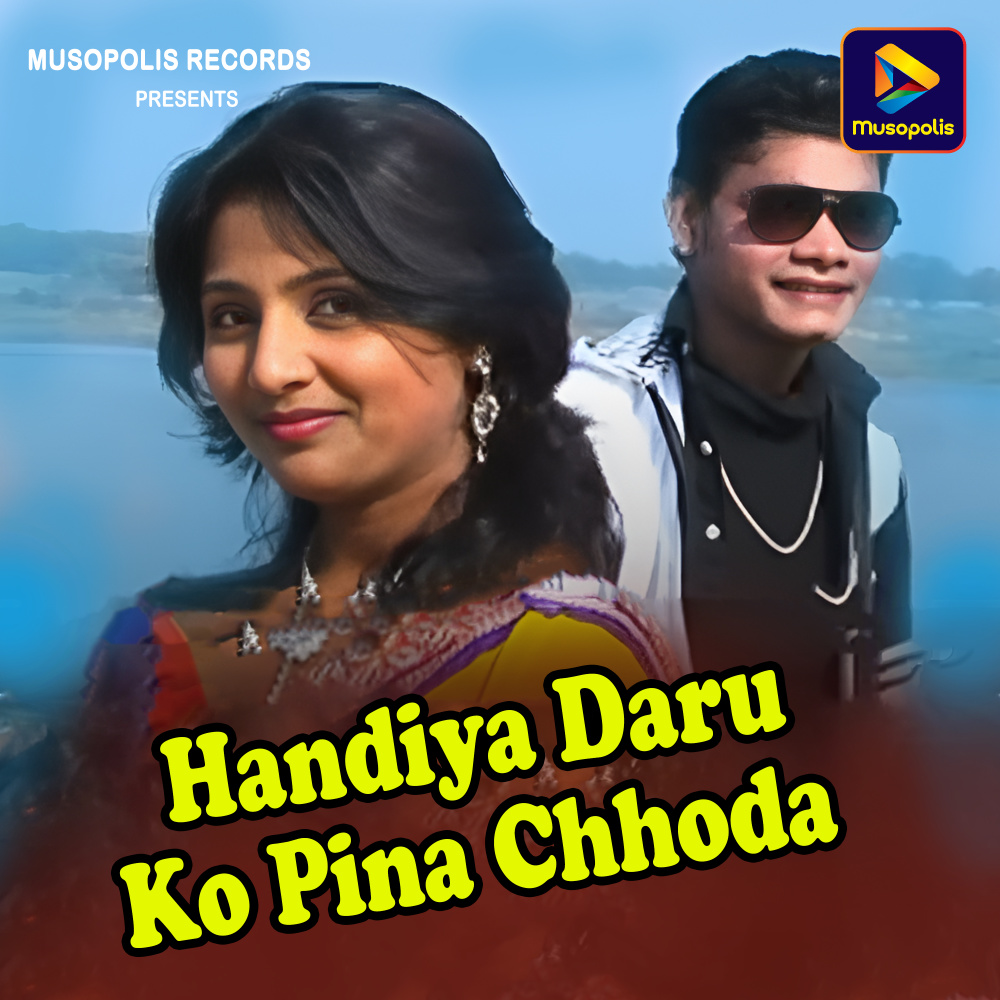 Handiya Daru Ko Pina Chhoda
