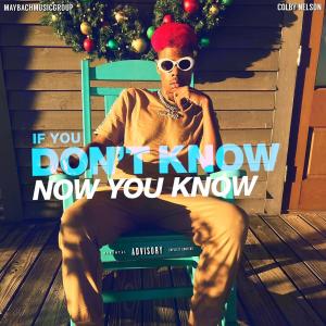 收聽Colby Nelson的If You Don't Know... (feat. Boss Top) (Explicit)歌詞歌曲
