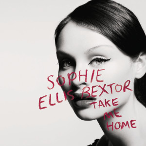อัลบัม Take Me Home ศิลปิน Sophie Ellis-Bextor