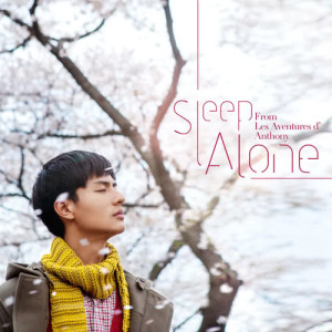 Album Sleep Alone (From "Les Aventures d' Anthony") from Eason Chan (陈奕迅)
