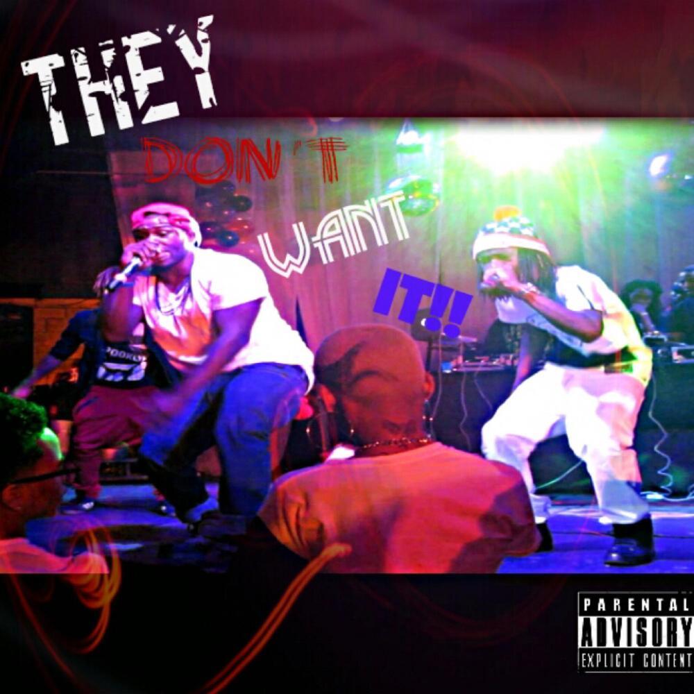 They Dont Want It (Explicit)