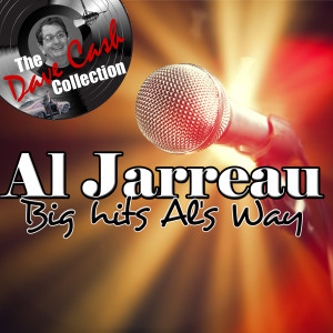 Al Jarreau的專輯Big Hits Al's Way - [The Dave Cash Collection]