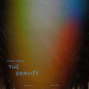 Listen to The Gravity (Instrumental Version) song with lyrics from Paper Twins