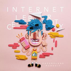 Listen to Internet Celebrity song with lyrics from Paperplane Pursuit