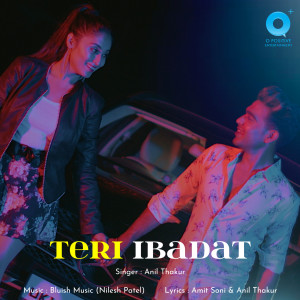 Dengarkan Teri Ibadat lagu dari Anil Thakur dengan lirik