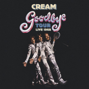 อัลบัม Goodbye Tour – Live 1968 ศิลปิน Cream（港台）