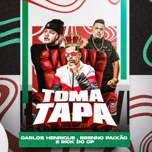 收聽Dj Carlos Henrique的Toma Tapa歌詞歌曲