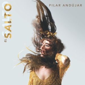 Dengarkan lagu El Salto nyanyian Pilar Andújar dengan lirik