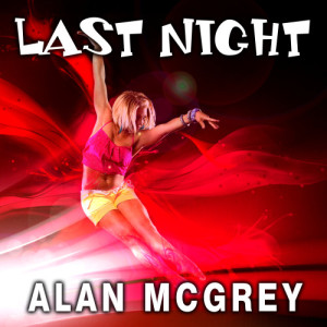 收聽Alan Mcgrey的Last Night歌詞歌曲