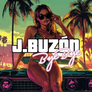 J.BUZÓN的專輯Bye bye (Explicit)