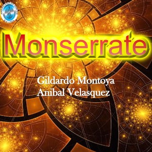 Gildardo Montoya的专辑Monserrate