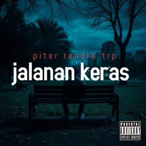 ดาวน์โหลดและฟังเพลง Jalanan keras (Explicit) พร้อมเนื้อเพลงจาก Piter Rendra TRP