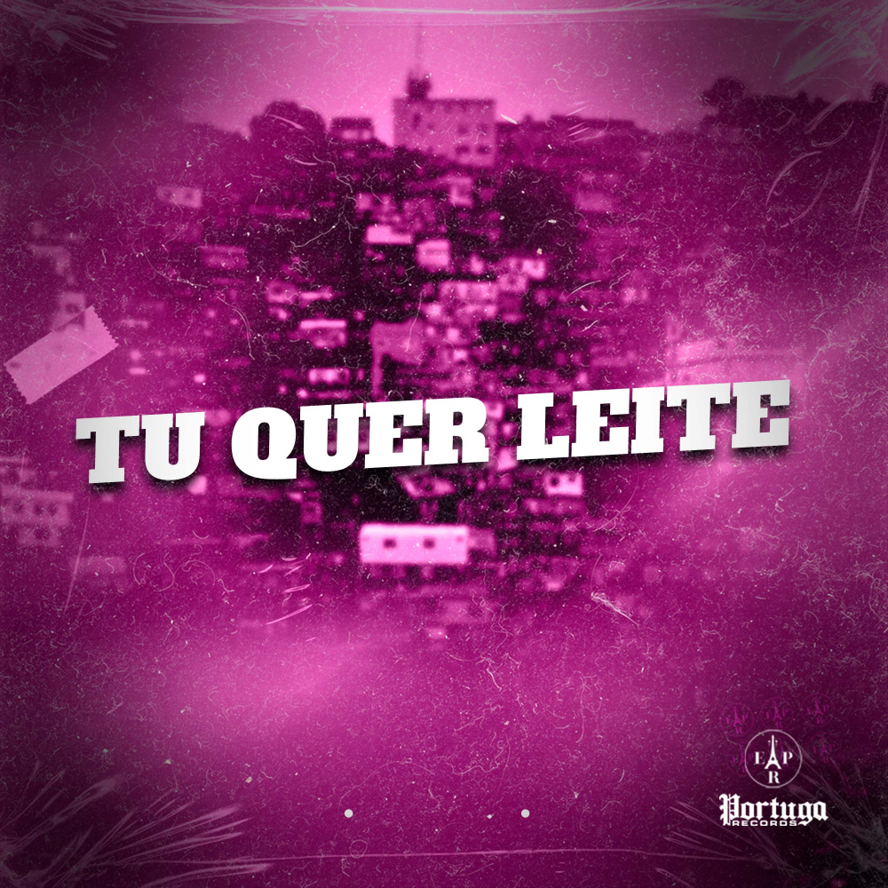 TU QUER LEITE (Explicit)