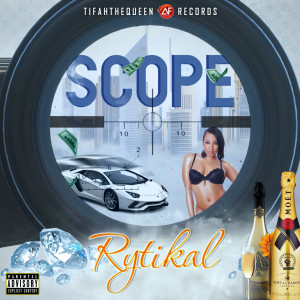 Listen to Scope (Explicit) song with lyrics from Rytikal