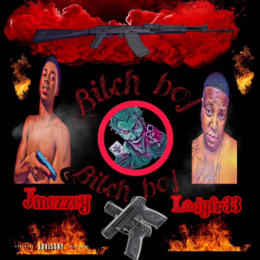 BITCH BOY (feat. JMezzey) (Explicit)