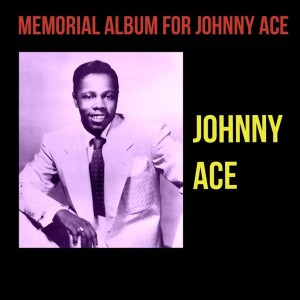 Johnny Ace的專輯Memorial Album for Johnny Ace