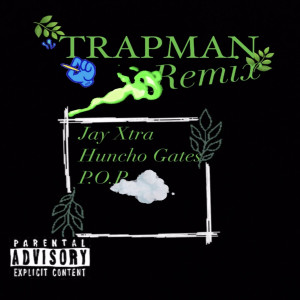 Jay X-tra的专辑Trapman (Remix) (Explicit)