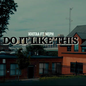 Xootaa的專輯Do it like this (feat. Neph) [Explicit]
