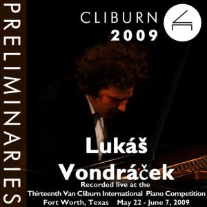 อัลบัม 2009 Van Cliburn International Piano Competition: Preliminary Round - Lukáš Vondráček ศิลปิน Lukas Vondracek