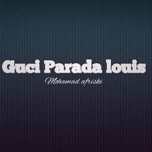 Album Guci Parada louis from Mohamad Afriski