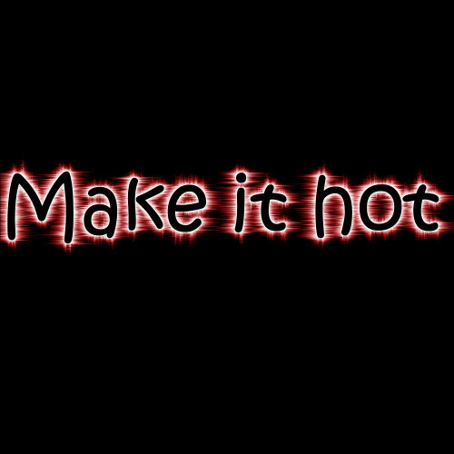 Make it Hot