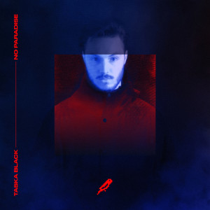Listen to No Paradise song with lyrics from Taska Black