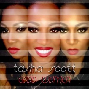Tasha Scott的專輯Good Women - Single