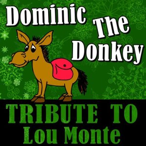 Dominic the Donkey (Tribute to Lou Monte)