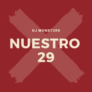 Listen to Nuestro 29 song with lyrics from DJ Monst3r5