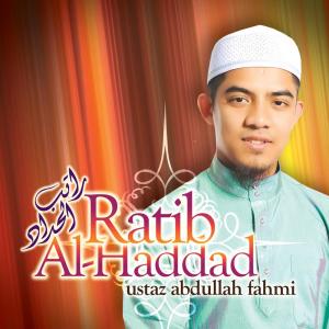 Dengarkan lagu Ratib Al-Haddad, Pt. 13 nyanyian Ustaz Abdullah Fahmi dengan lirik